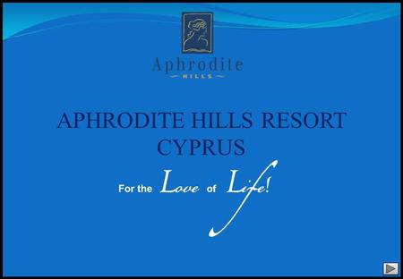 APHRODITE HILLS RESORT CYPRUS. From Larnaca Airport: Follow signs for the A5 road in the direction of Lemesos (Limassol). Continue on the A6 after Lemesos.