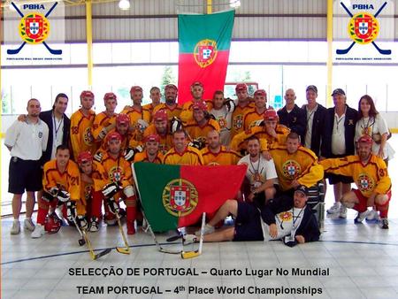 SELECÇÃO DE PORTUGAL – Quarto Lugar No Mundial TEAM PORTUGAL – 4 th Place World Championships.