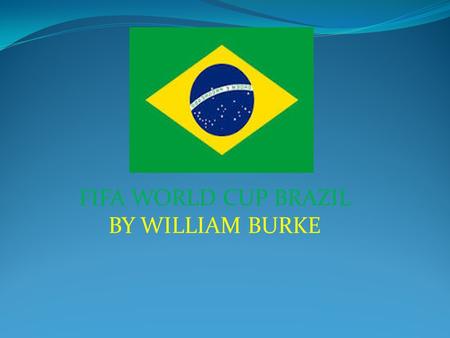 FIFA WORLD CUP BRAZIL BY WILLIAM BURKE. Brazil is the most successful national football team in the history of the FIFA World Cup, with five championships: