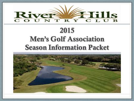 2015 Men’s Golf Association Season Information Packet.