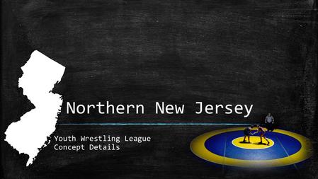 Northern New Jersey Youth Wrestling League Concept Details.