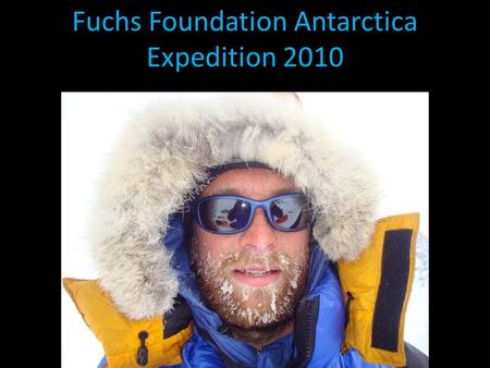 Fuchs Foundation Antarctica Expedition 2010. South Pole Ellsworth Mountains.