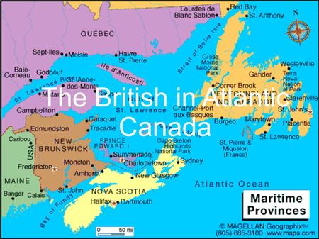 The British in Atlantic Canada. A New Found Land John Cabot (Giovanni Caboto) reached the waters off of Newfoundland in 1497 When he returned to England,