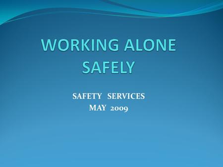 SAFETY SERVICES MAY 2009. Employers are responsible for The health, safety and welfare at work for their employees and those affected by the work Assess.