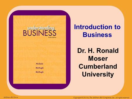 Introduction to Business Dr. H. Ronald Moser Cumberland University