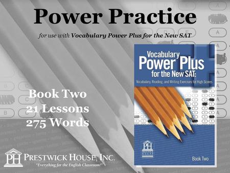 Power Practice for use with Vocabulary Power Plus for the New SAT Book Two 21 Lessons 275 Words.