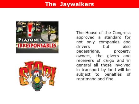 The House of the Congress approved a standard for not only companies and drivers but also pedestrians, property owners, the givers and receivers of cargo.