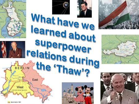 What were superpower relations like during the ‘Thaw’? Very good relationship Very bad relationship.