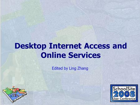Desktop Internet Access and Online Services Edited by Ling Zhang.