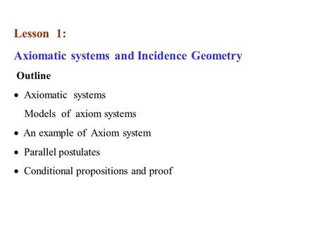 Axiomatic systems and Incidence Geometry