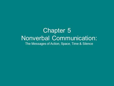 Nonverbal behavior is often directly