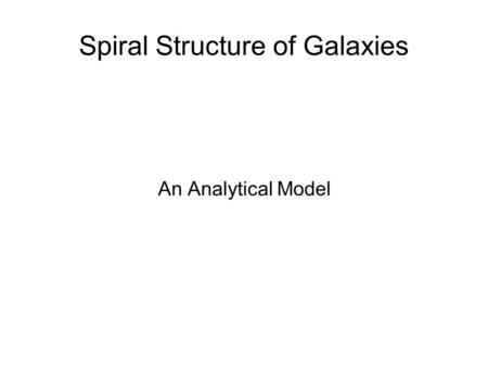 Spiral Structure of Galaxies An Analytical Model.