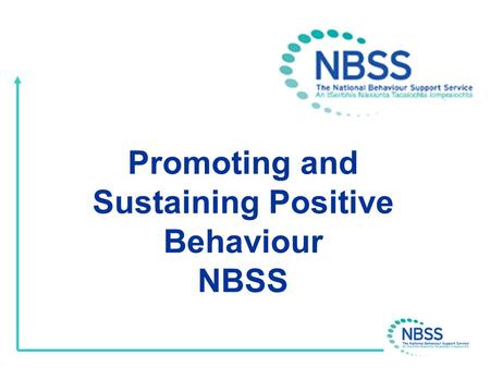Promoting and Sustaining Positive Behaviour NBSS.