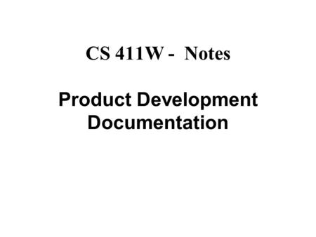 CS 411W - Notes Product Development Documentation.