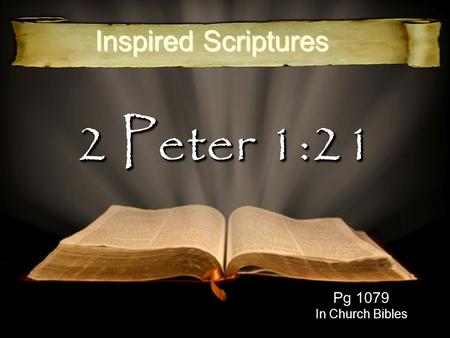 2 Peter 1:21 Inspired Scriptures Pg 1079 In Church Bibles.