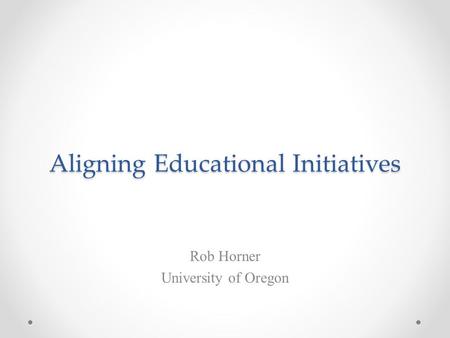 Aligning Educational Initiatives