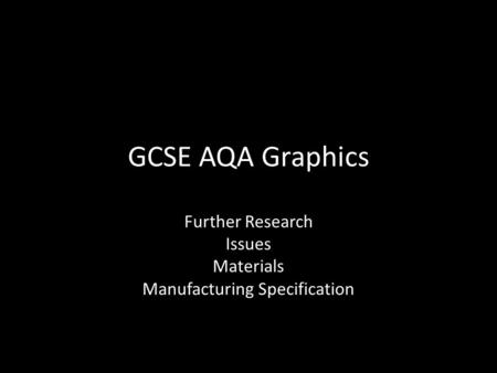 Further Research Issues Materials Manufacturing Specification