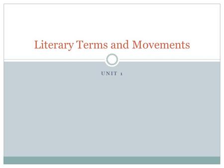 UNIT 1 Literary Terms and Movements. Note-Taking DIRECTIONS Take the lit. notes in your notebook Set up the right page in Cornell/CAT Notes style Left.