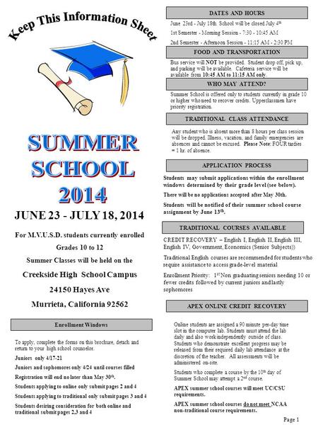JUNE 23 - JULY 18, 2014 For M.V.U.S.D. students currently enrolled Grades 10 to 12 Summer Classes will be held on the Creekside High School Campus 24150.