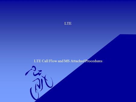 LTE Call Flow and MS Attached Procedures