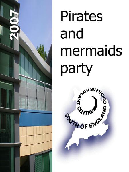 Pirates and mermaids party. You are invited to our summer party – in celebration of our new building and facilities Saturday 1 st September 11:30 am –