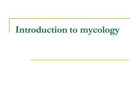 Introduction to mycology