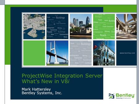 ProjectWise Integration Server What’s New in V8i