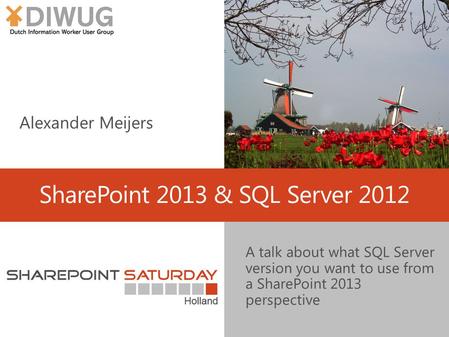 SharePoint 2013 & SQL Server 2012 A talk about what SQL Server version you want to use from a SharePoint 2013 perspective.