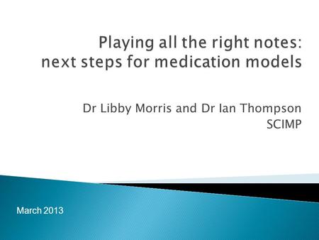 Dr Libby Morris and Dr Ian Thompson SCIMP March 2013.