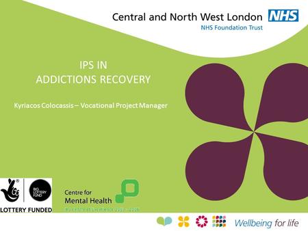 IPS IN ADDICTIONS RECOVERY Kyriacos Colocassis – Vocational Project Manager.