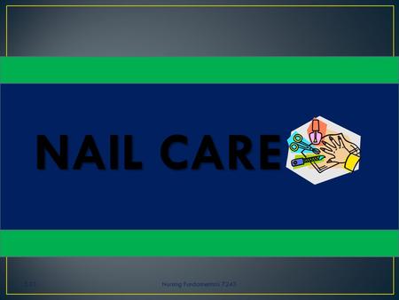 NAIL CARE 5.01 Nursing Fundamentals 7243.