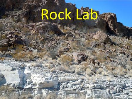 Rock Lab.  Objective- weathering. Compare and contrast mechanical and chemical weathering.