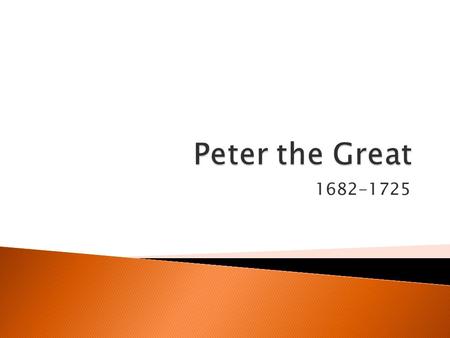 1682-1725.  Analyze why Russia was isolated from Western Europe.  What changes Peter the Great brought to Russia.