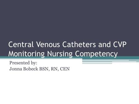 Central Venous Catheters and CVP Monitoring Nursing Competency