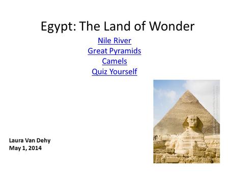 Egypt: The Land of Wonder Nile River Great Pyramids Camels Quiz Yourself  urope%20-%20Egypt%20-%20Pyramids.jpghttp://