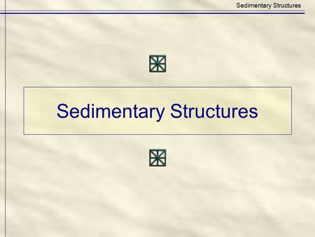 Sedimentary Structures