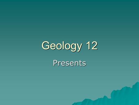 Geology 12 Presents Sedimentary Rocks Weathering and Erosion.