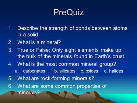 PreQuiz Describe the strength of bonds between atoms in a solid.