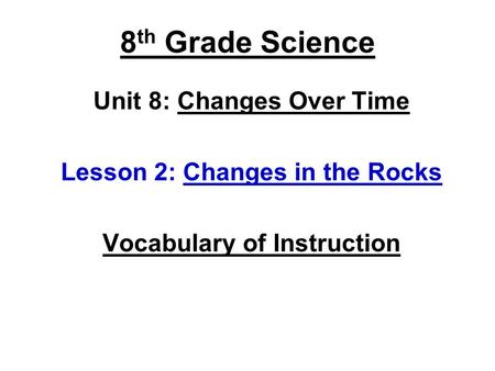 8th Grade Science Unit 8: Changes Over Time