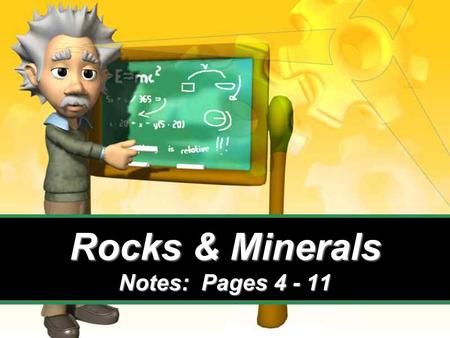 Rocks & Minerals Notes: Pages 4 - 11. Most sedimentary rocks are made of pieces of other rocks.