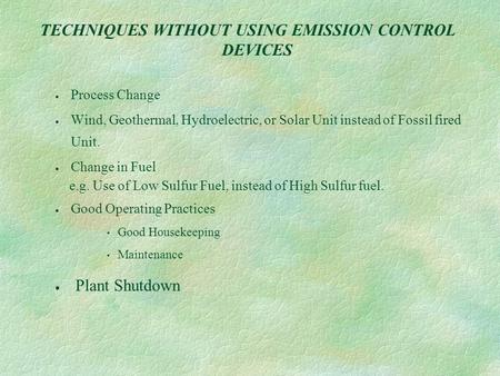 TECHNIQUES WITHOUT USING EMISSION CONTROL DEVICES