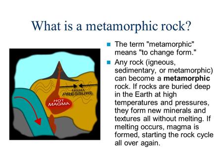 What is a metamorphic rock?