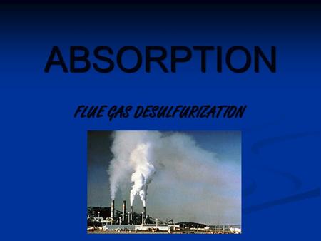 FLUE GAS DESULFURIZATION