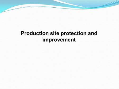 Production site protection and improvement. Types of alkaline soils: 1.Solonchak soils The water-soluble Na salts accumulating in the upper soil determine.