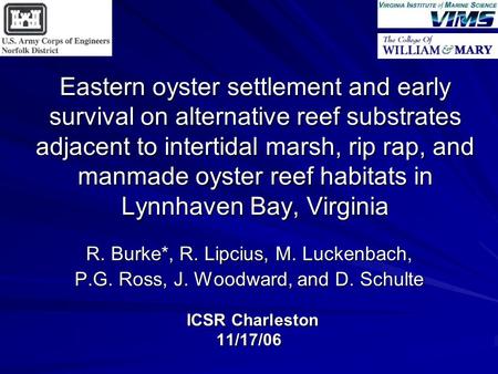 Eastern oyster settlement and early survival on alternative reef substrates adjacent to intertidal marsh, rip rap, and manmade oyster reef habitats in.