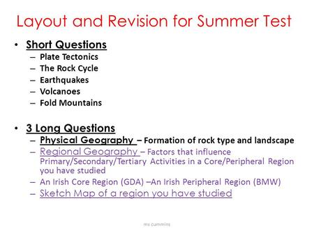Layout and Revision for Summer Test Short Questions – Plate Tectonics – The Rock Cycle – Earthquakes – Volcanoes – Fold Mountains 3 Long Questions – Physical.