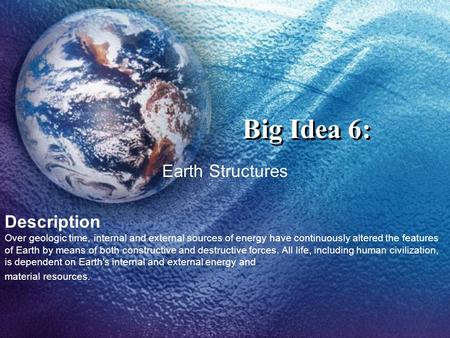 Big Idea 6: Earth Structures