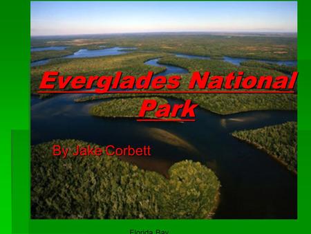 Everglades National Park By Jake Corbett Florida Bay.