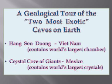This chamber is over 3 miles long, over 600 feet tall, & 150 yards wide. Son Doong.