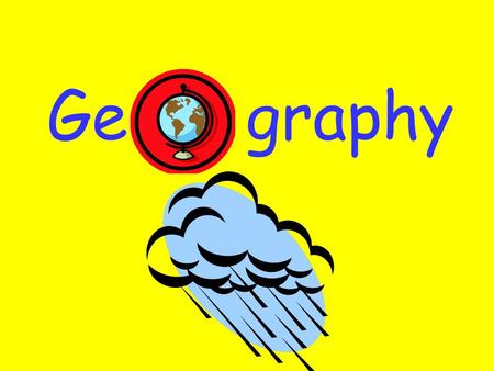 Ge graphy. What we have done this year This year we have learnt various things such as; Weathering, Brazil, Crime, Limestone, Ecosystems and many more!